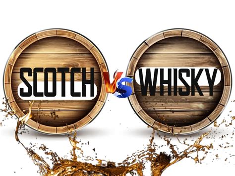 The Difference Between Scotch And Whisky The Ultimate Guide