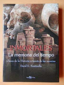 Libro Inmortales La memoria del tiempo Claves de la Historia a través