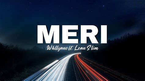 Whllyano Meri Tuhan Pertemukan Ft Lean Slim Lirik Lagu Youtube