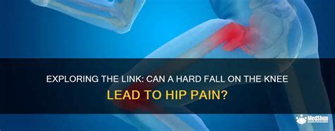 Exploring The Link Can A Hard Fall On The Knee Lead To Hip Pain MedShun