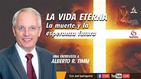 Alberto R Timm La Vida Eterna La Muerte Y La Esperanza Futura