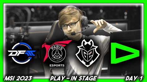 Msi Costreams Play In Stage Day Psg Vs Dfm G Vs Lll