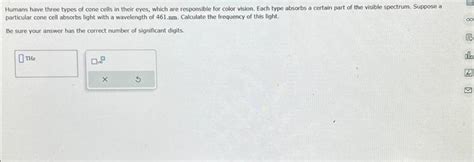 Solved Humans have three types of cone cells in their eyes, | Chegg.com