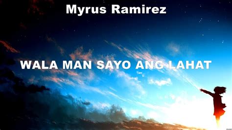 Myrus Ramirez Wala Man Sayo Ang Lahat Lyrics MIRACLE NIGHTS