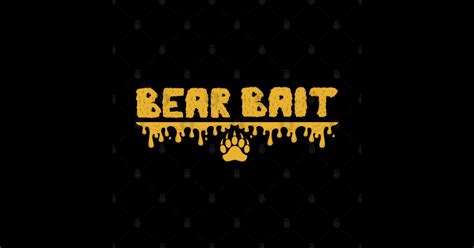 Bear Bait Gay Bear T Shirt TeePublic