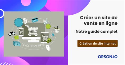 Créer un site de vente en ligne comment vendre en ligne