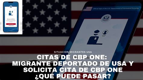 Citas De Cbp One Migrante Deportado De Usa Y Solicita Cita De Cbp One