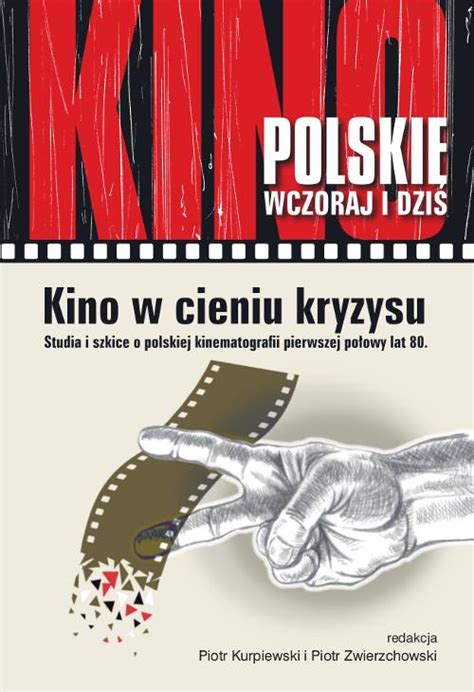 EBook Kino W Cieniu Kryzysu Studia I Szkice O Polskiej Kinematografii