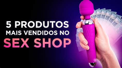 Produtos mais vendidos em sex shop Faça renda extra Sex Shop YouTube