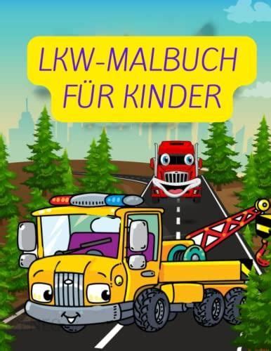 Lkw Malbuch F R Kinder Ein Wundersch Nes Lustiges Und