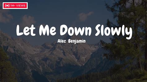 Let Me Down Slowly Alec Benjamin Lyrics Youtube