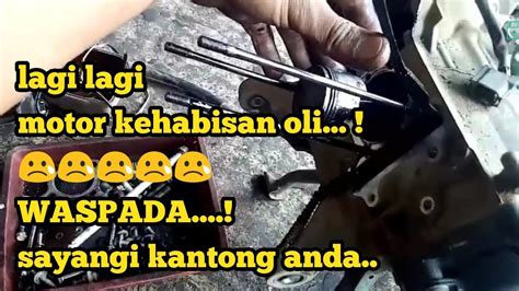 Motor Kehabisan Oli Ini Akibatnya Youtube