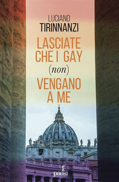 Lasciate Che I Gay Non Vengano A Me Paesi Edizioni