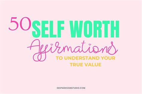 50 Self Worth Affirmations To Understand Your True Value