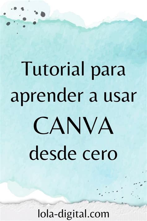 Tutorial Para Aprender A Usar Canva Desde Cero Artofit