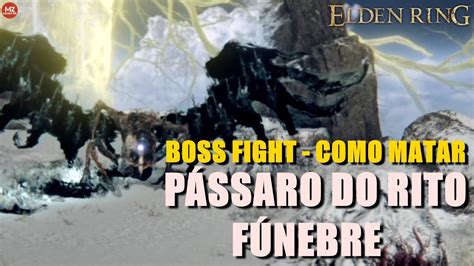 Elden Ring Boss Fight Como Matar PÁSSARO DO RITO FÚNEBRE YouTube