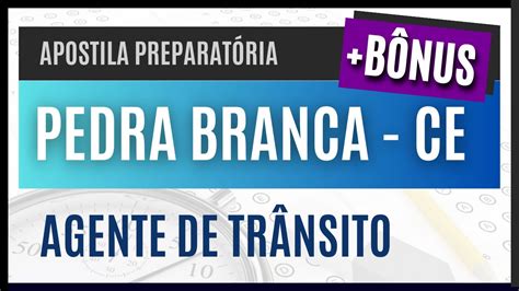 Apostila Concurso PEDRA BRANCA CE 2023 Material EXCLUSIVO Agente De