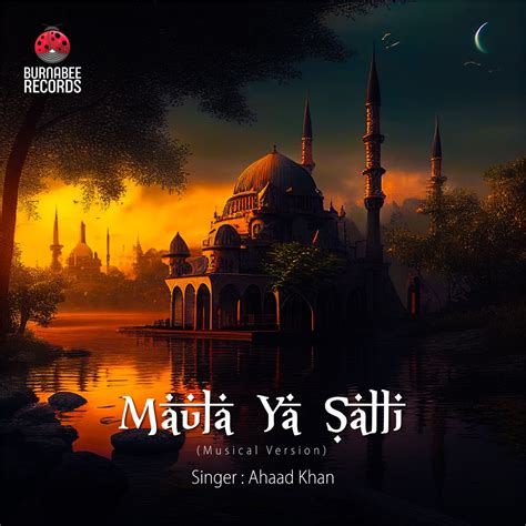 ‎maula Ya Salli Musical Version Single Album By Ahaad Khan