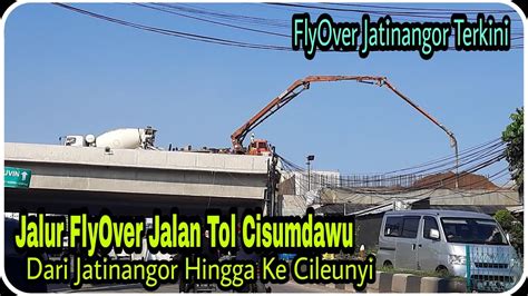 Jalur FlyOver Jalan Tol CisumdawuDari Jatinangor Hingga Ke Cileunyi