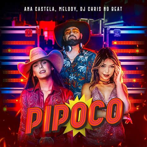 Pipoco Part Melody E Dj Chris No Beat Single De Ana Castela