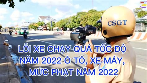 Mức Phạt Lỗi Chạy Quá Tốc độ đối Với ô Tô Xe Máy 2023