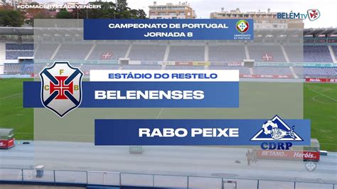 CF Os Belenenses vs CD Rabo Peixe 8ª Jornada Campeonato de Portugal