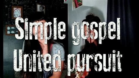 Simple Gospel United Pursuit Fernanda E Katlyn Youtube