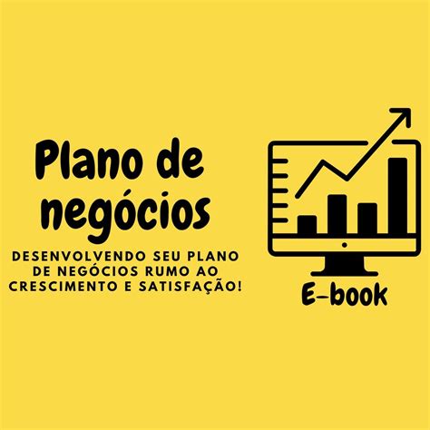 Plano de negócios Desenvolvendo seu plano de negócios rumo ao