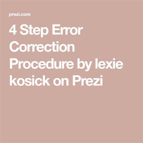 4 Step Error Correction Procedure By Lexie Kosick On Prezi Correction