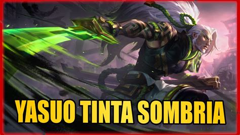 Nuevo Skin Yasuo Tinta Sombria Rp Parche Youtube