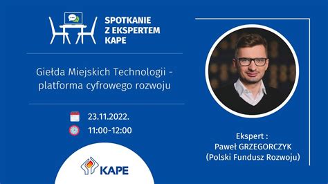 Spotkanie Z Ekspertem Kape Gie Da Miejskich Technologii Platforma