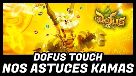 Les Meilleures Astuces Kamas Sur Dofus Touch Guidactik