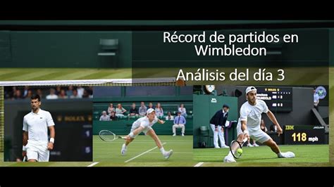 Récord De Partidos En Wimbledon Jugaron Djokovic Sinner Cerundolo Y Tsitsipas Youtube