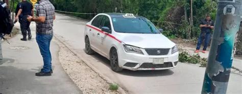 Hombres Armados Ejecutan A Un Taxista En Tulum Poresto