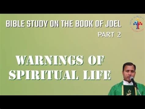 Bible Study On The Book Of Joel Part 2 Warnings Of Spiritual Life