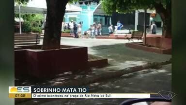 Bom Dia ES Sobrinho Mata Tio A Facadas Em Rio Novo Do Sul Globoplay