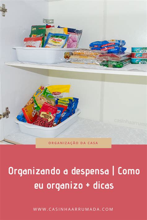 Organizando A Despensa Como Eu Organizo Dicas Casinha Arrumada