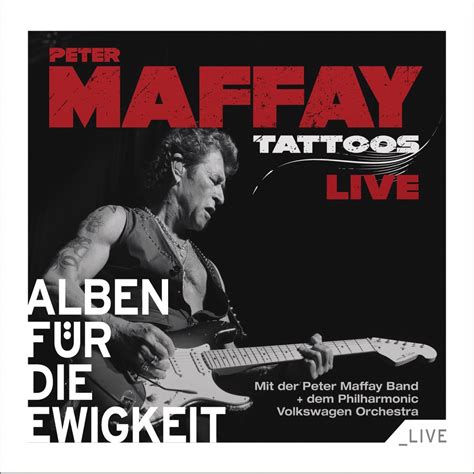 Alben für Ewigkeit Peter Maffay Tattoos Live Album von