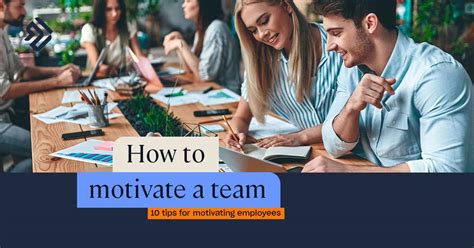 How To Motivate A Team Tips For Motivating Employees