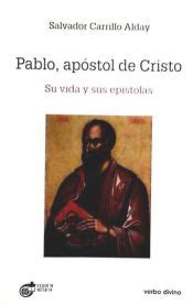 Pablo Apostol De Cristo Su Vida Y Sus Epistolas Salvador Carrillo