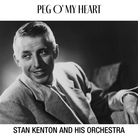 Peg O My Heart Single By Stan Kenton His Orchestra Spotify