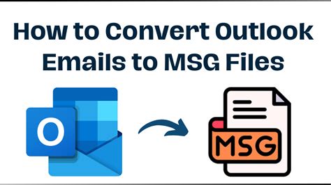 How To Convert Outlook Emails To Msg Files Guide