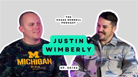 Ep 50 Justin Wimberly The Chase Merrell Podcast Youtube