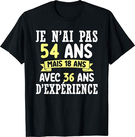 54 Ans Anniversaire Cadeau Homme Femme Humour Je N Ai Pas 54 T Shirt