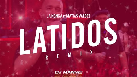 Latidos Dj Manias Mix La Konga Ft Matias Valdez YouTube