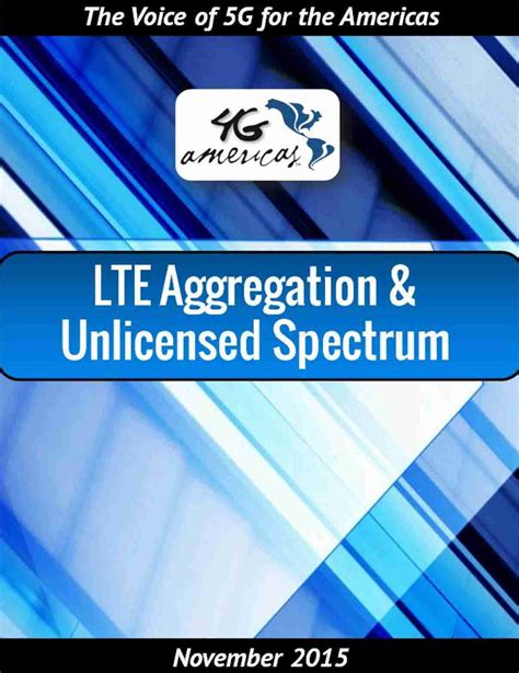 Lte Aggregation And Unlicensed Spectrum 5g Americas