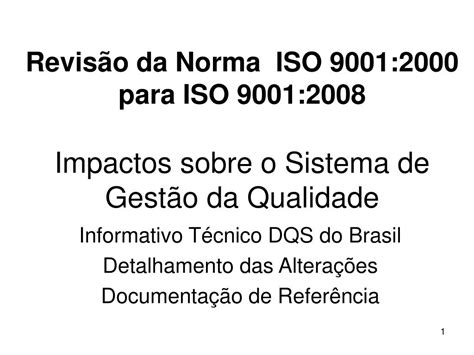 PPT Revisão da Norma ISO 9001 2000 para ISO 9001 2008 Impactos sobre