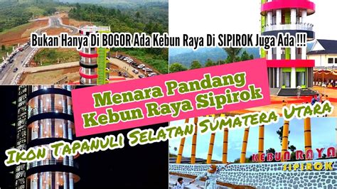 WISATA KEBUN RAYA SIPIROK DAN MENARA PANDANG SEBAGAI IKON TAPANULI