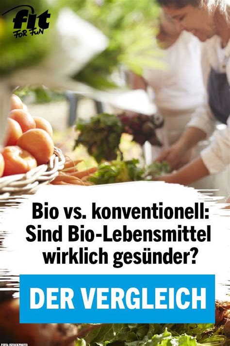 Bio Produkte Sind Kologisch Angebaute Lebensmittel Wirklich Ges Nder