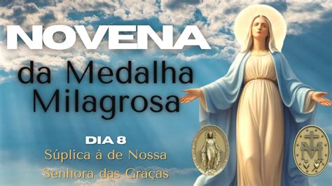 8º Dia NOVENA A NOSSA SENHORA DA MEDALHA MILAGROSA Patrona das